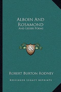 portada alboin and rosamond: and lesser poems (en Inglés)