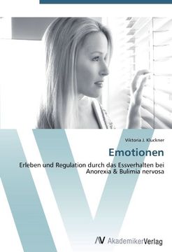 portada Emotionen: Erleben und Regulation durch das Essverhalten bei Anorexia & Bulimia nervosa