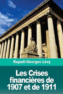 portada Les Crises financières de 1907 et de 1911 (in French)