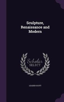 portada Sculpture, Renaissance and Modern (en Inglés)