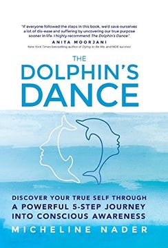 portada The Dolphin's Dance: Discover your true self through a powerful 5 step journey into conscious awareness (in English)