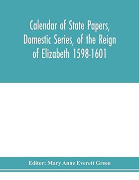 portada Calendar of State Papers, Domestic Series, of the Reign of Elizabeth 1598-1601. 