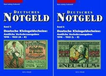 portada Deutsches Notgeld, Band 5 + 6: Deutsche Kleingeldscheine: Amtliche Verkehrsausgaben 1916 - 1922 (A - K) (en Alemán)