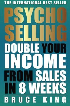 portada Psycho-Selling: Double Your Income From Sales in 8 Weeks (en Inglés)