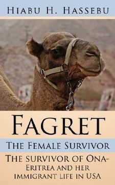 portada fagret: the female survivor: the survivor of ona- eritrea and her immigrant life in usa (in English)
