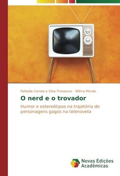 portada O nerd e o trovador: Humor e estereótipos na trajetória de personagens gagos na telenovela (Portuguese Edition)