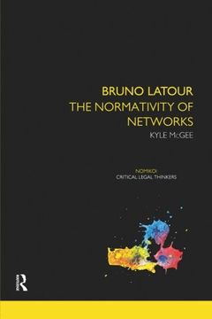portada Bruno Latour: The Normativity of Networks (Nomikoi Critical Legal Thinkers)