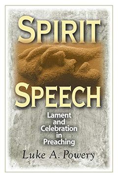 portada Spirit Speech: Lament and Celebration in Preaching (en Inglés)