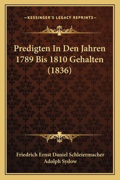 portada Predigten In Den Jahren 1789 Bis 1810 Gehalten (1836) (en Alemán)