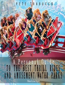 portada A Personal Guide to the Best Thrill Rides and Amusement/Water Parks