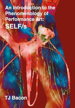 portada An Introduction to the Phenomenology of Performance Art: Self/S (in English)