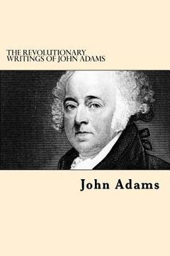 portada The Revolutionary Writings of John Adams (in English)