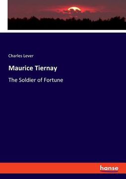 portada Maurice Tiernay: The Soldier of Fortune (en Inglés)