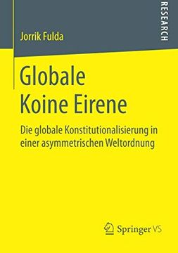 portada Globale Koine Eirene: Die Globale Konstitutionalisierung in Einer Asymmetrischen Weltordnung (en Alemán)