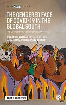 portada The Gendered Face of Covid-19 in the Global South: The Development, Gender and Health Nexus (en Inglés)