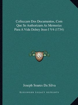 portada Colleccam dos Documentos, com que se Authorizam as Memorias (en Portugués)