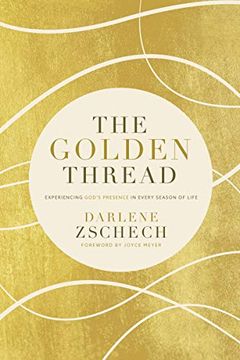 portada The Golden Thread: Experiencing God’S Presence in Every Season of Life (en Inglés)