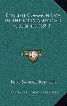 portada english common law in the early american colonies (1899) (en Inglés)