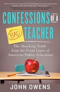 portada confessions of a bad teacher: the shocking truth from the front lines of american public education (en Inglés)