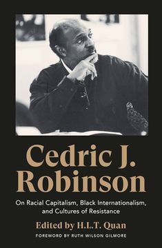 portada Cedric J. Robinson: On Racial Capitalism, Black Internationalism, and Cultures of Resistance