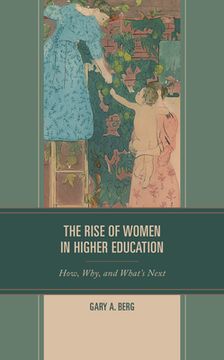 portada The Rise of Women in Higher Education: How, Why, and What's Next (en Inglés)