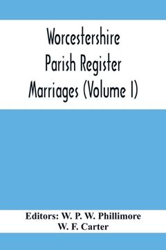 portada Worcestershire Parish Register. Marriages (Volume I) (en Inglés)