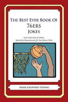 portada The Best Ever Book of 76ers Jokes: Lots and Lots of Jokes Specially Repurposed for You-Know-Who (en Inglés)