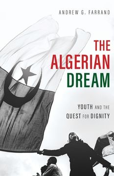 portada The Algerian Dream: Youth and the Quest for Dignity (in English)
