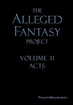 portada The Alleged Fantasy Project: Volume II Acts (en Inglés)