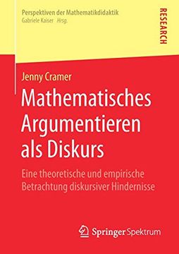 portada Mathematisches Argumentieren als Diskurs: Eine Theoretische und Empirische Betrachtung Diskursiver Hindernisse (Perspektiven der Mathematikdidaktik) (en Alemán)
