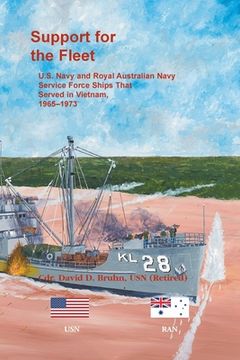 portada Support for the Fleet: U.S. Navy and Royal Australian Navy Service Force Ships That Served in Vietnam, 1965-1973 (en Inglés)
