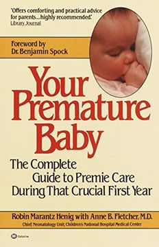 portada Your Premature Baby: The Complete Guide to Premie Care During That Crucial First Year (en Inglés)