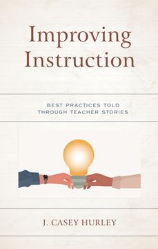 portada Improving Instruction: Best Practices Told through Teacher Stories (en Inglés)