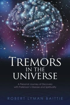 portada Tremors in the Universe: A Personal Journey of Discovery with Parkinson's Disease and Spirituality (in English)