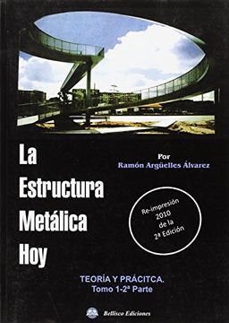 portada ESTRUCTURA METALICA HOY, LA. TOMO 1 2¦ PARTE. TEORIA Y PRACT (in Spanish)