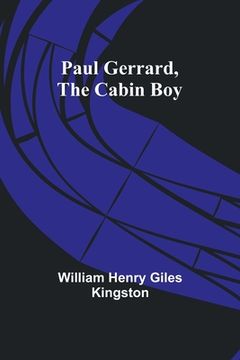 portada Paul Gerrard, the Cabin Boy (en Inglés)