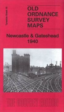 portada Newcastle & Gateshead 1940: Tyneside Sheet 18. 3 (Old Ordnance Survey Maps of Tyneside) (en Inglés)