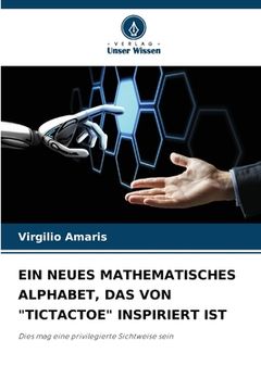 portada Ein Neues Mathematisches Alphabet, Das Von "Tictactoe" Inspiriert Ist (in German)
