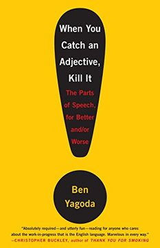 portada When you Catch an Adjective, Kill it: The Parts of Speech, for Better and (en Inglés)
