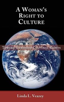 portada A Woman's Right to Culture: Toward Gendered Cultural Rights (en Inglés)