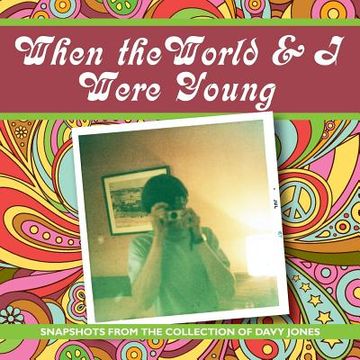 portada When the world and I were young: Snapshots from the collection of Davy Jones (en Inglés)