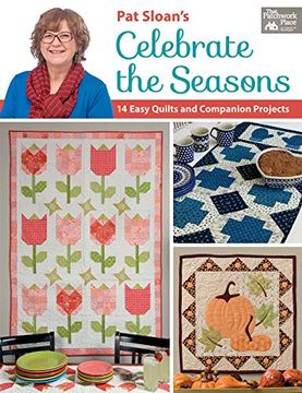 portada Pat Sloan's Celebrate the Seasons: 14 Easy Quilts and Companion Projects (en Inglés)