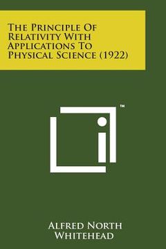 portada The Principle of Relativity with Applications to Physical Science (1922) (en Inglés)