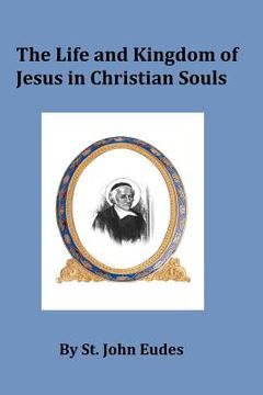 portada The Life and Kingdom of Jesus in Christian Souls (en Inglés)