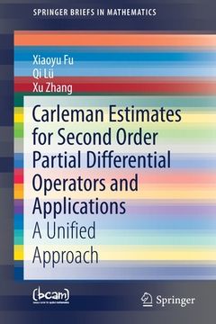 portada Carleman Estimates for Second Order Partial Differential Operators and Applications: A Unified Approach