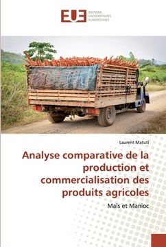 portada Analyse comparative de la production et commercialisation des produits agricoles (en Francés)