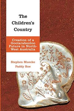 portada The Children'S Country: Creation of a Goolarabooloo Future in North-West Australia (Indigenous Nations and Collaborative Futures) (in English)