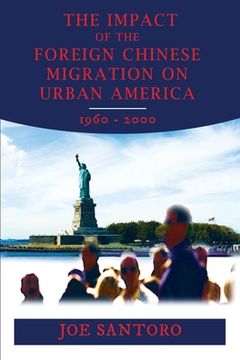portada The Impact of the Foreign Chinese Migration on Urban America 1960-2000