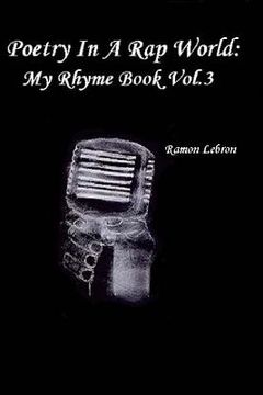 portada Poetry In A Rap World: : My Rhyme Book Vol.3 (en Inglés)