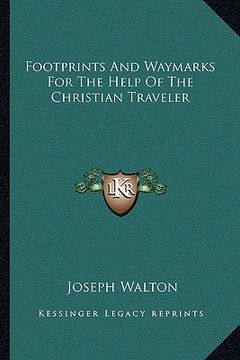 portada footprints and waymarks for the help of the christian traveler (en Inglés)